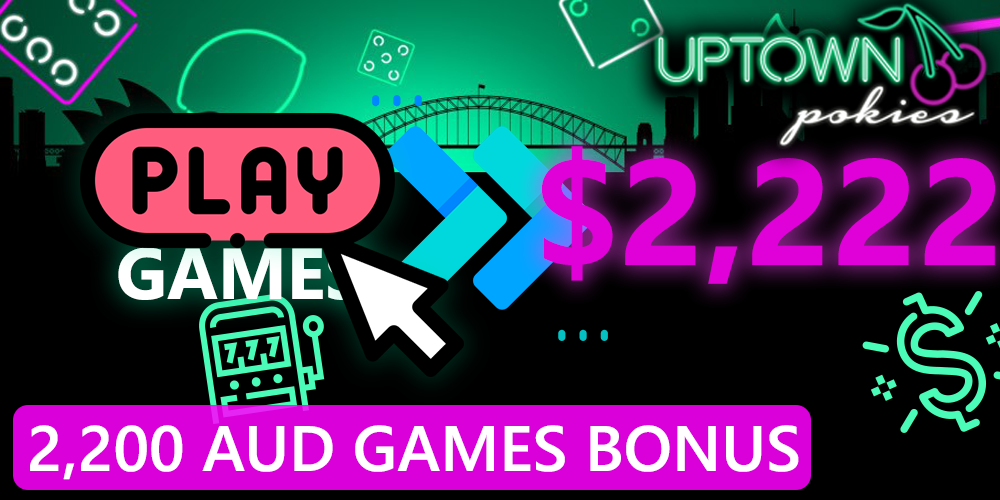 terms for receiving a 2,222 AUD games bonus at Uptown Pokies casino