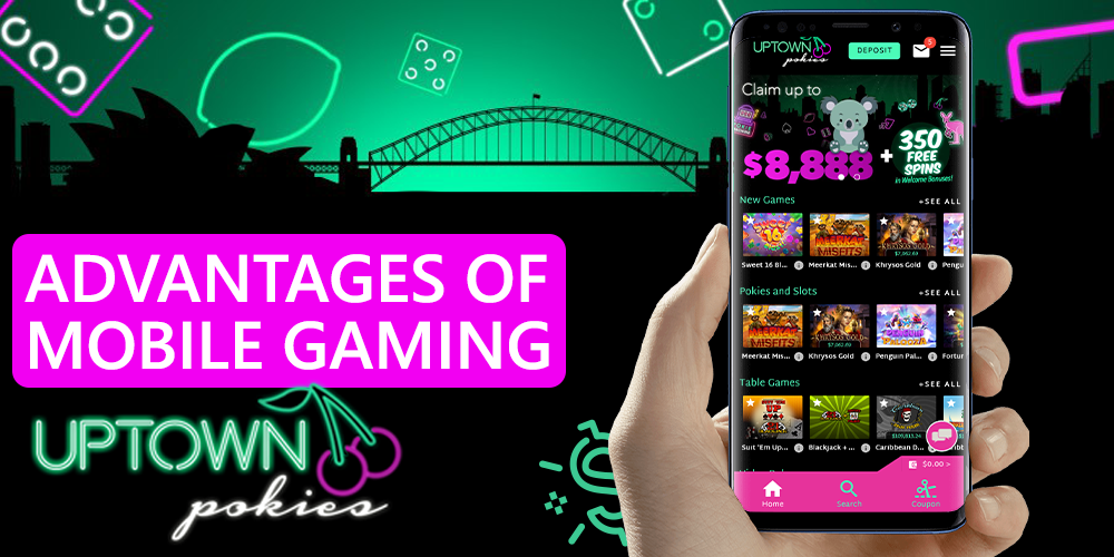 Advantages of Mobile Gaming at Uptown Pokies casino