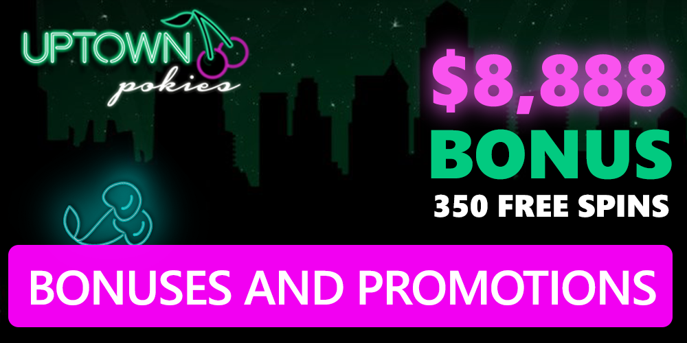 Uptown Pokies casino welcome bonus of AU$8,888 for new users and 350 free spins
