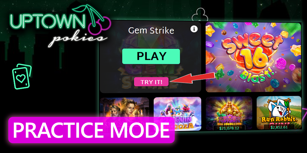 Play for free in "practice mode" at the Uptown Pokies casino