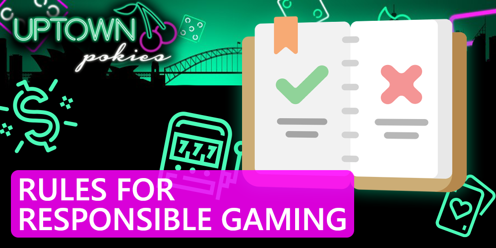 Rules for responsible gaming at Uptown Pokies casino