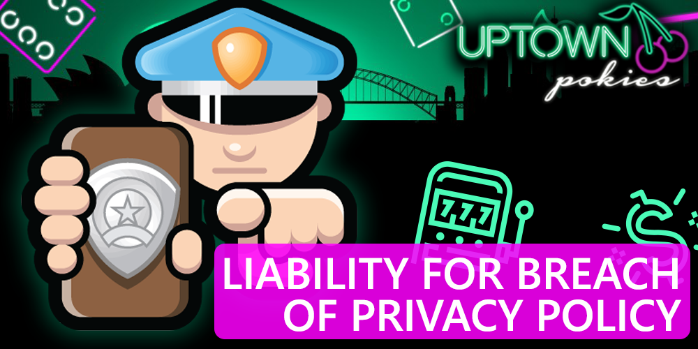 image of policeman, liability for breach of the privacy policy in Uptown Pokies casino